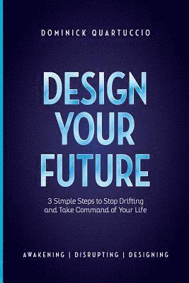 Dominick Quartuccio - Design Your Future, Häftad