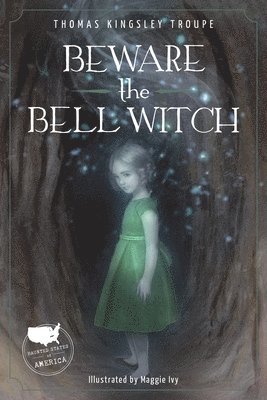 Thomas Kingsley Troupe - Beware the Bell Witch, Inbunden. Tillgänglighet: Lägg i varukorg