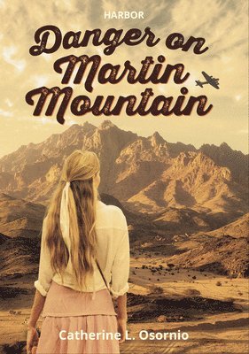 Catherine L. Osornio - Danger on Martin Mountain, Inbunden