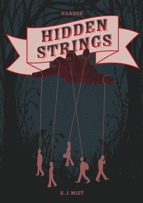 K. J. Mist - Hidden Strings, Inbunden