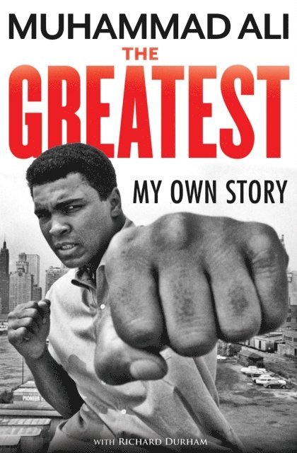 Richard Durham, Muhammad Ali, Toni Morrison - Greatest: My Own Story, E-bok