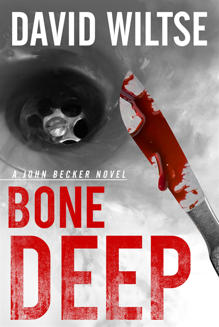 David Wiltse - Bone Deep, E-bok