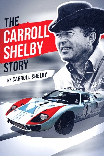 Carroll Shelby - Carroll Shelby Story, E-bok