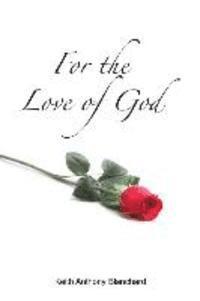 For the Love of God: A Spiritual Journey