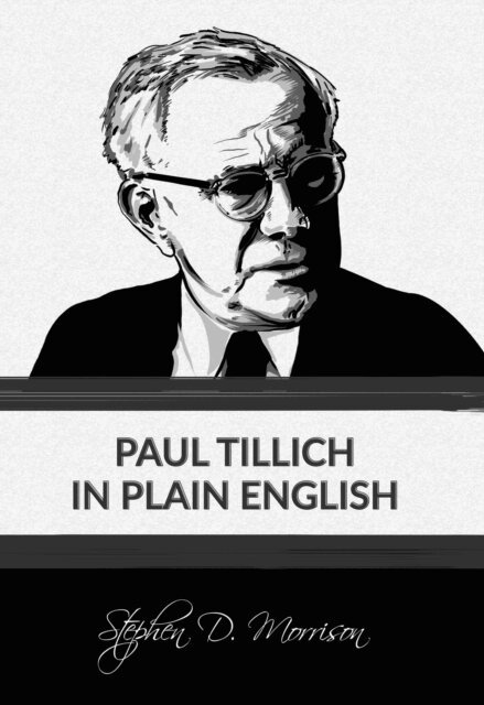 Stephen D Morrison, S. D. - Paul Tillich in Plain English, E-bok