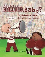 Brianna Foster - Will You Be a Bulldog Baby?, Inbunden