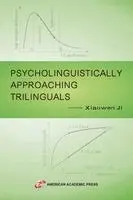 Xiaowen Ji - Psycholinguistically Approaching Trilinguals, Häftad. Tillgänglighet: Lägg i varukorg