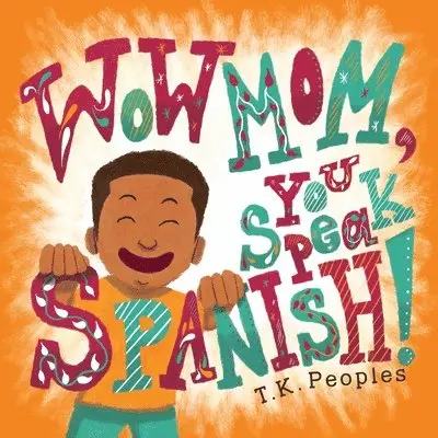 T K Peoples - Wow Mom, You Speak Spanish!, Häftad. Tillgänglighet: Lägg i varukorg