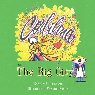 Dorothy M Pritchett - Corbilina and The Big City, Häftad. Tillgänglighet: Lägg i varukorg