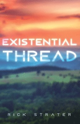 Rick Strater - Existential Thread, Häftad