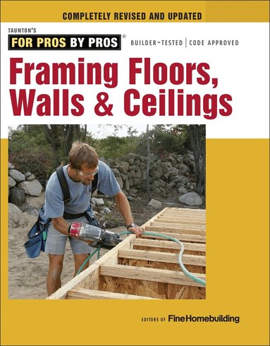 Fine Homebuildi, Editors Of Fine Homebuilding - Framing Floors, Walls & Ceilings, Häftad