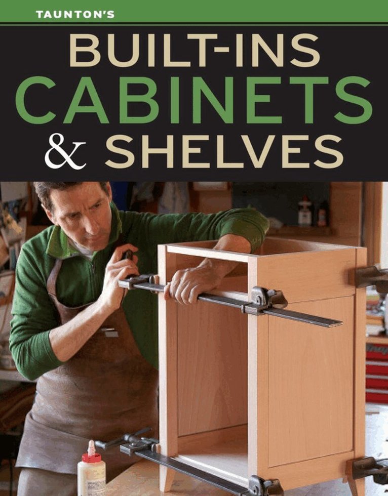Editors Of Fine Homebuilding, Fine Homebuilding and Fine Woodworking - Built-Ins, Cabinets & Shelves, Häftad