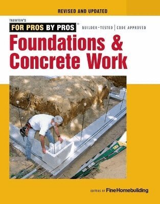 Fine Homebuildi - Foundations and Concrete Work (Revised and Updated ), Häftad