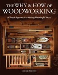The Why &; How of Woodworking