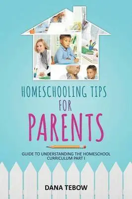 Dana Tebow - Homeschooling Tips for Parents Guide to Understanding the Homeschool Curriculum Part I, Häftad. Tillgänglighet: Lägg i varukorg