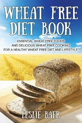 Leslie Baer, Clements David - Wheat Free Diet Book, Häftad. Tillgänglighet: Lägg i varukorg
