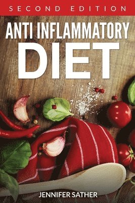 Jennifer Sather - Anti Inflammatory Diet [Second Edition], Häftad. Tillgänglighet: Lägg i varukorg