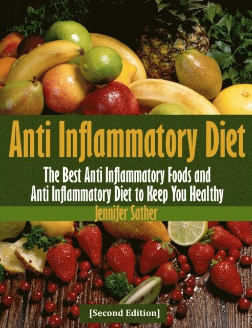 Jennifer Sather - Anti Inflammatory Diet [Second Edition], E-bok. Tillgänglighet: Lägg i varukorg