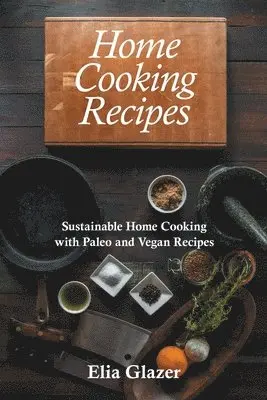 Elia Glazer, Southwell Suellen - Home Cooking Recipes, Häftad. Tillgänglighet: Lägg i varukorg
