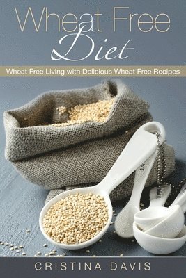 Cristina Davis - Wheat Free Diet, Häftad. Tillgänglighet: Lägg i varukorg