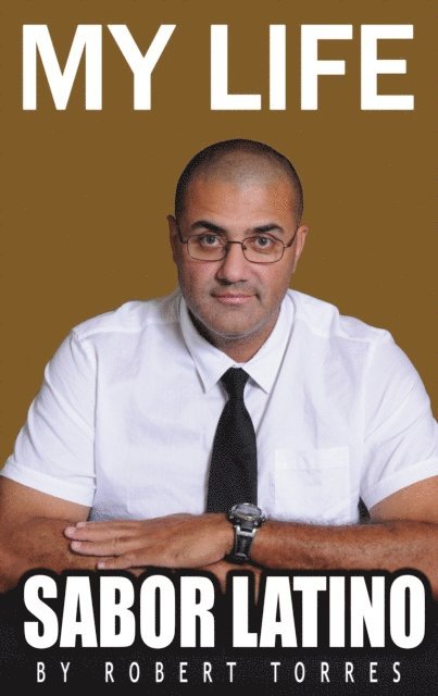 Roberto Torres - My Life Sabor Latino, E-bok