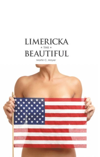 Martin C. Mayer - Limericka The Beautiful, E-bok. Tillgänglighet: Lägg i varukorg