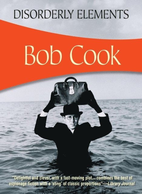 Bob Cook - Disorderly Elements, E-bok