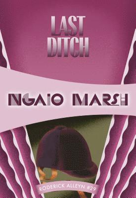 Ngaio Marsh - Last Ditch, E-bok