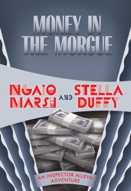 Stella Duffy, Ngaio Marsh - Money in the Morgue, E-bok