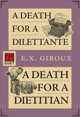 E.X. Giroux - Death for a Dilettante/A Death for a Dietician, Häftad