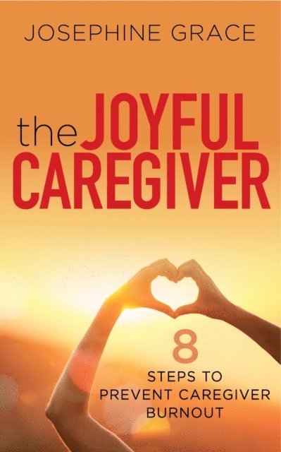 Josephine Grace - Joyful Caregiver, E-bok. Tillgänglighet: Lägg i varukorg