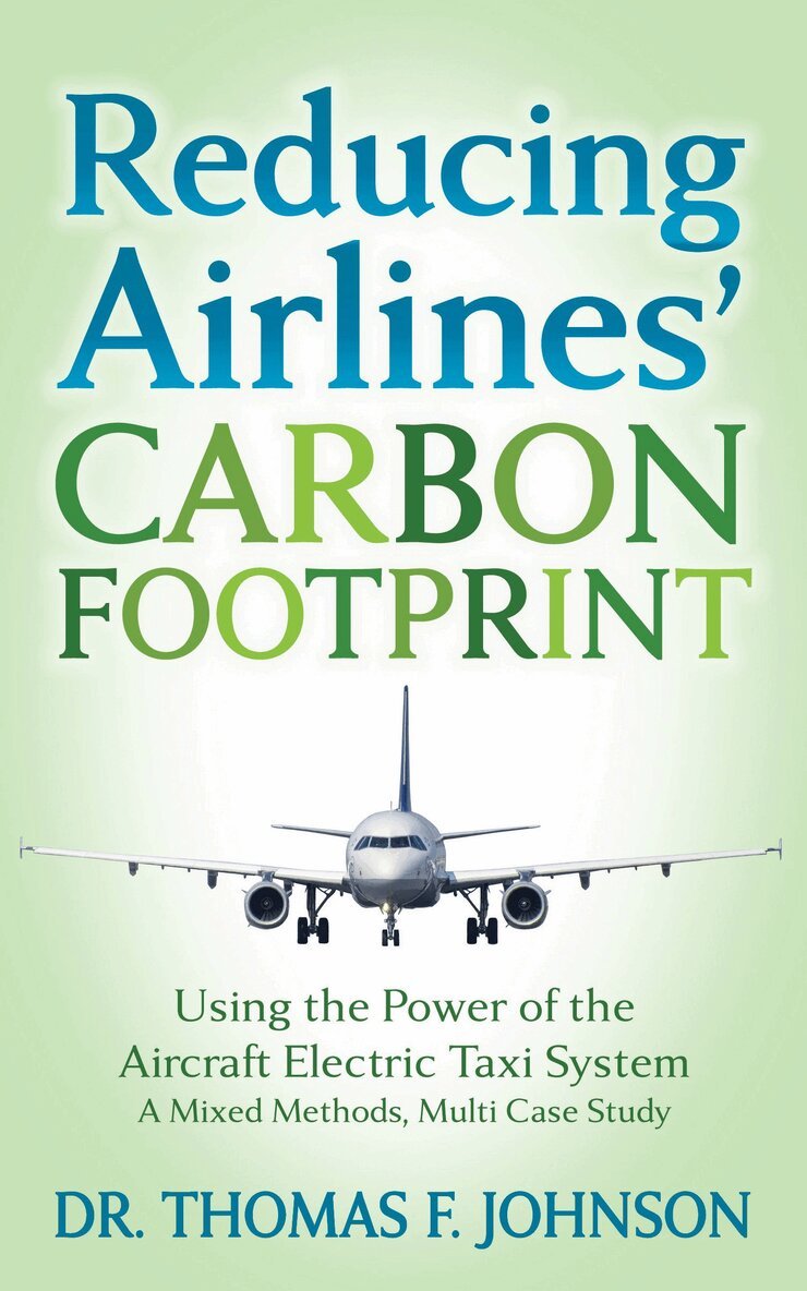Dr. Thomas F. Johnson - Reducing Airlines' Carbon Footprint, Inbunden