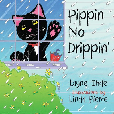 Layne Ihde - Pippin No Drippin': (Pippin the Cat Series, Book #2), Häftad