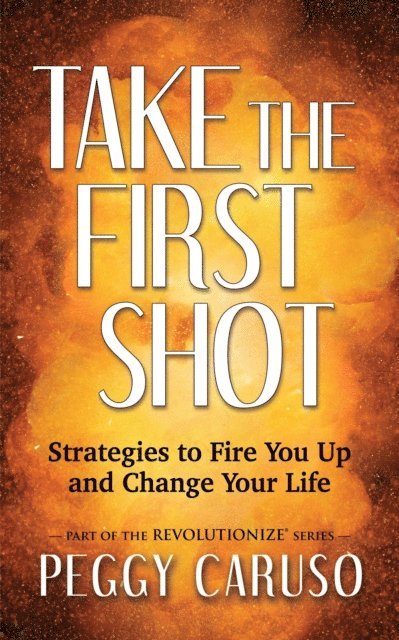 Peggy Caruso - Take the First Shot, E-bok. Tillgänglighet: Lägg i varukorg