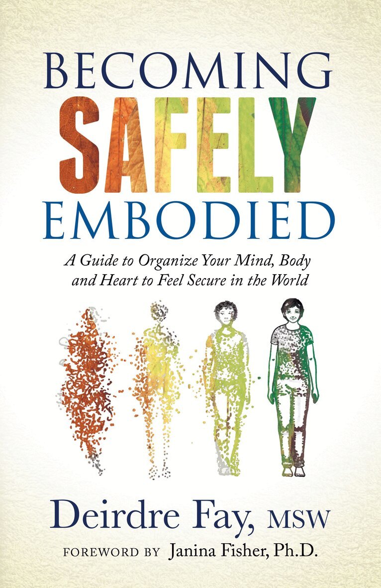 Deirdre Fay MSW - Becoming Safely Embodied, Häftad