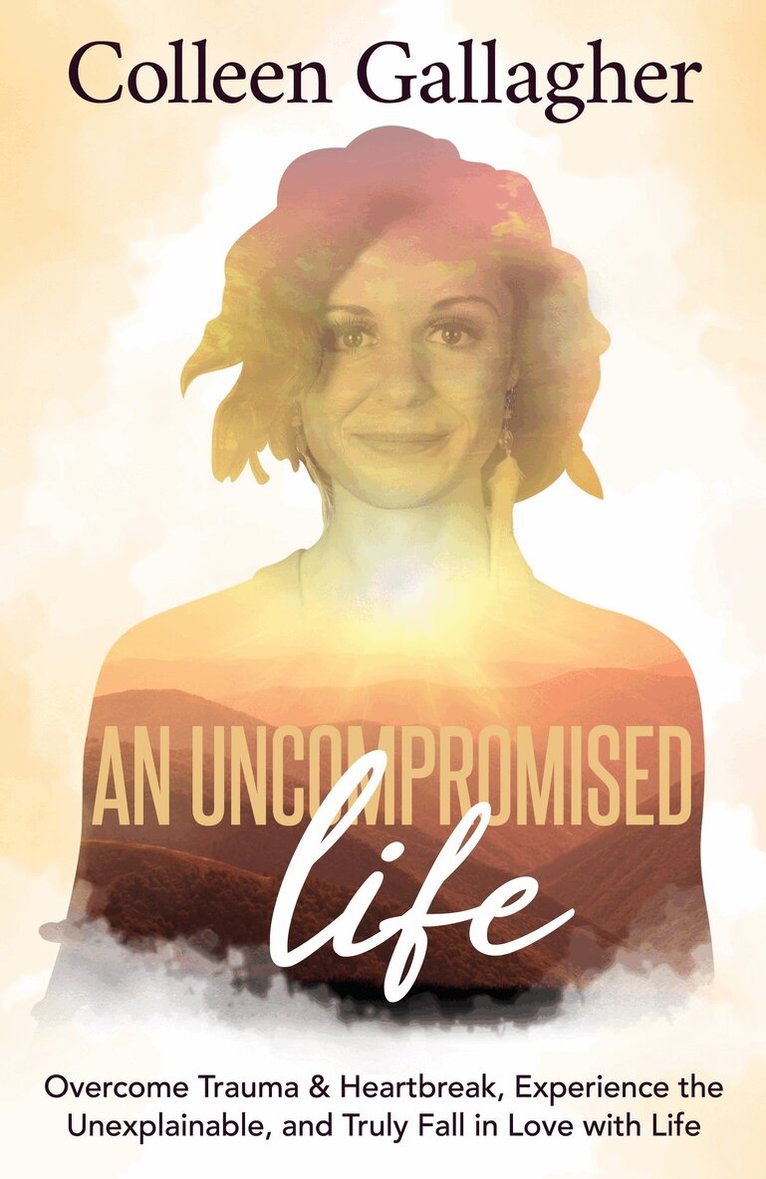 Colleen Gallagher - Uncompromised Life, Häftad. Tillgänglighet: Lägg i varukorg