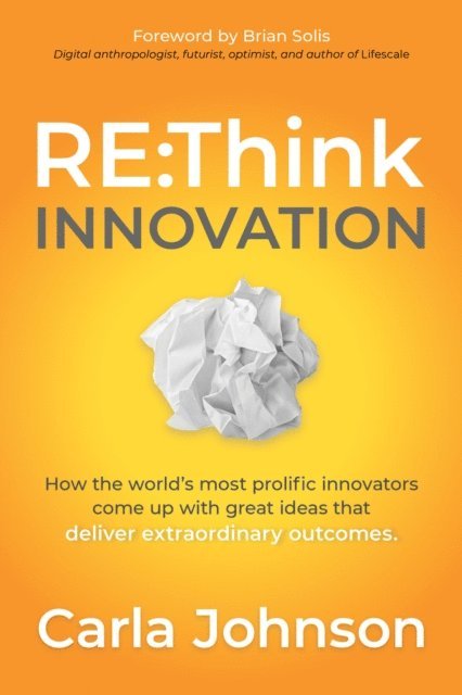 Carla Johnson - RE:Think Innovation, E-bok