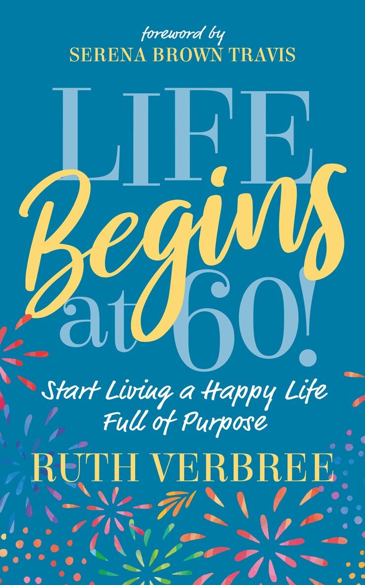 Ruth Verbree - Life Begins at 60!, Häftad. Tillgänglighet: Lägg i varukorg