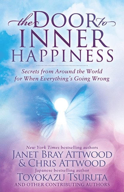 Toyokazu Tsuruta, Chris Attwood, Janet Bray Attwood - Door to Inner Happiness, E-bok