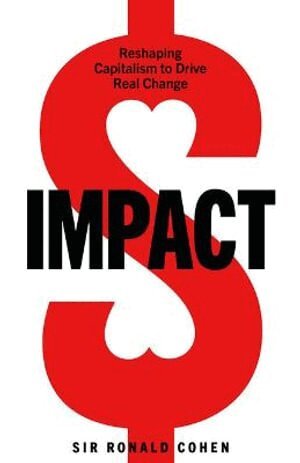 Sir Ronald Cohen - Impact, Häftad. Tillgänglighet: Lägg i varukorg