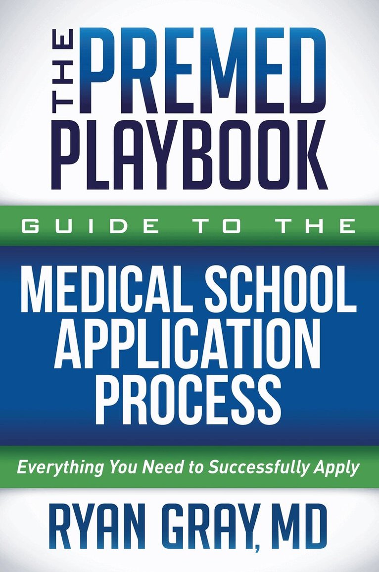 Ryan Gray - Premed Playbook Guide to the Medical School Application Process, Häftad