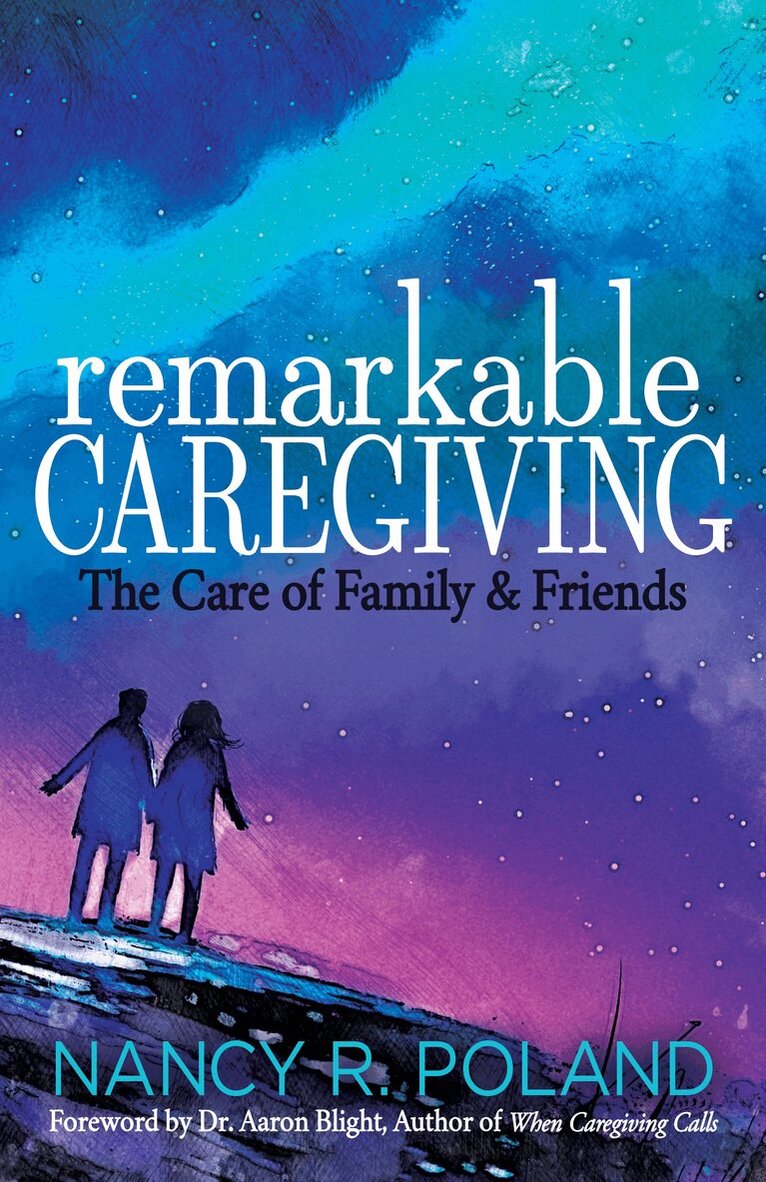 Nancy R. Poland - Remarkable Caregiving, Häftad. Tillgänglighet: Lägg i varukorg