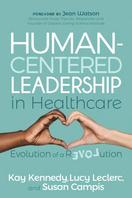 Kay Kennedy - Human-Centered Leadership in Healthcare, E-bok