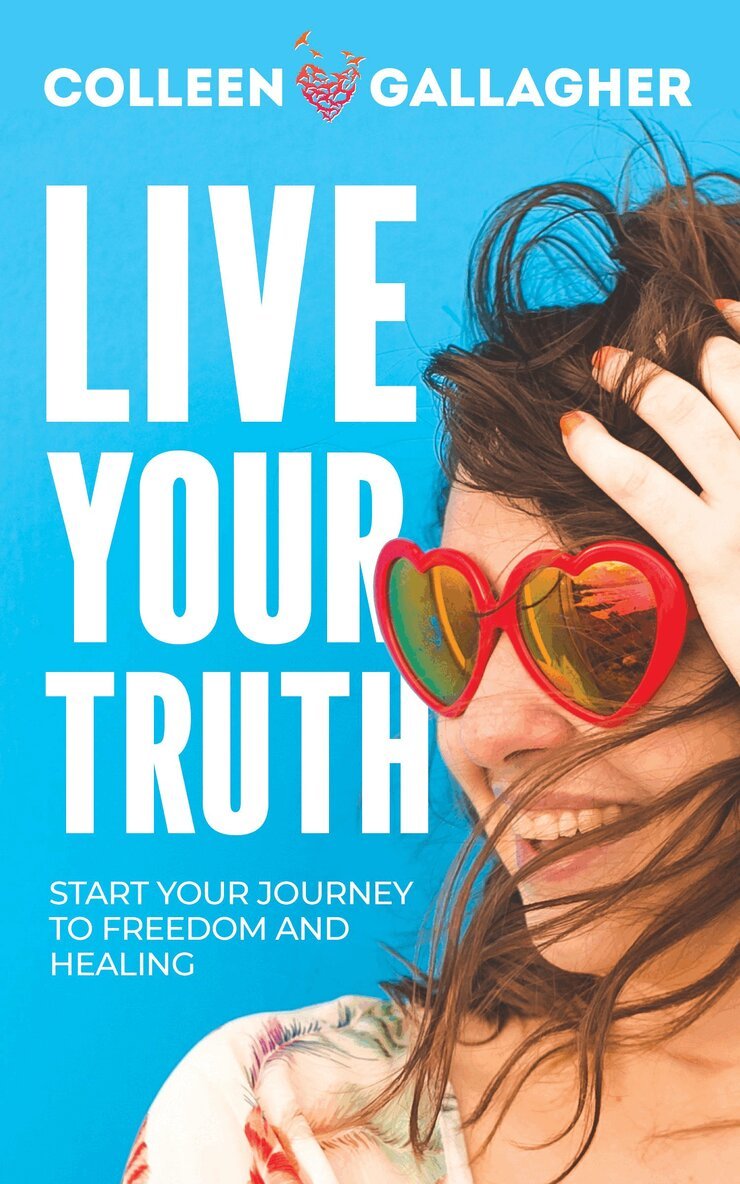 Colleen Gallagher - Live Your Truth, Häftad. Tillgänglighet: Lägg i varukorg