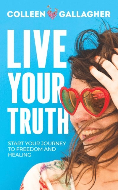 Colleen Gallagher - Live Your Truth, E-bok. Tillgänglighet: Lägg i varukorg