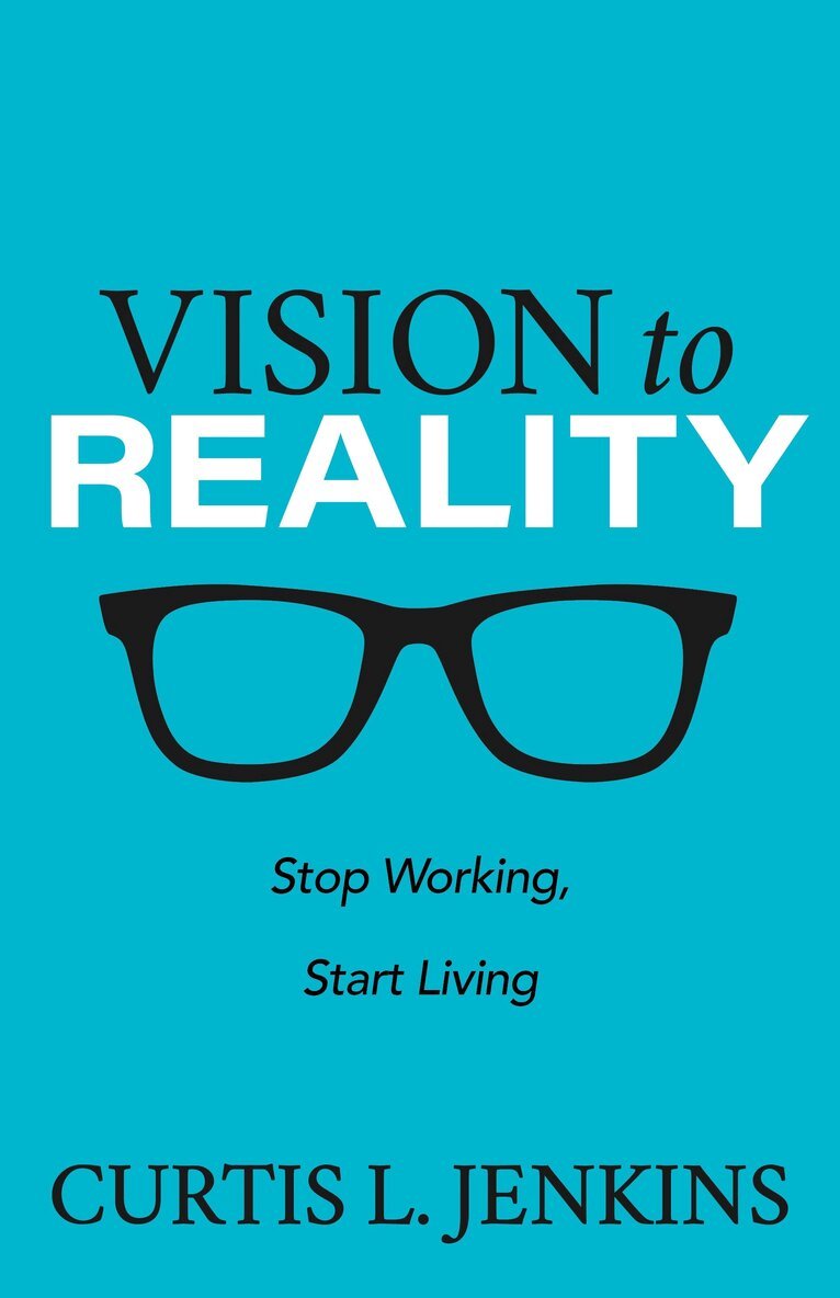 Curtis L. Jenkins - Vision to Reality, Häftad. Tillgänglighet: Lägg i varukorg