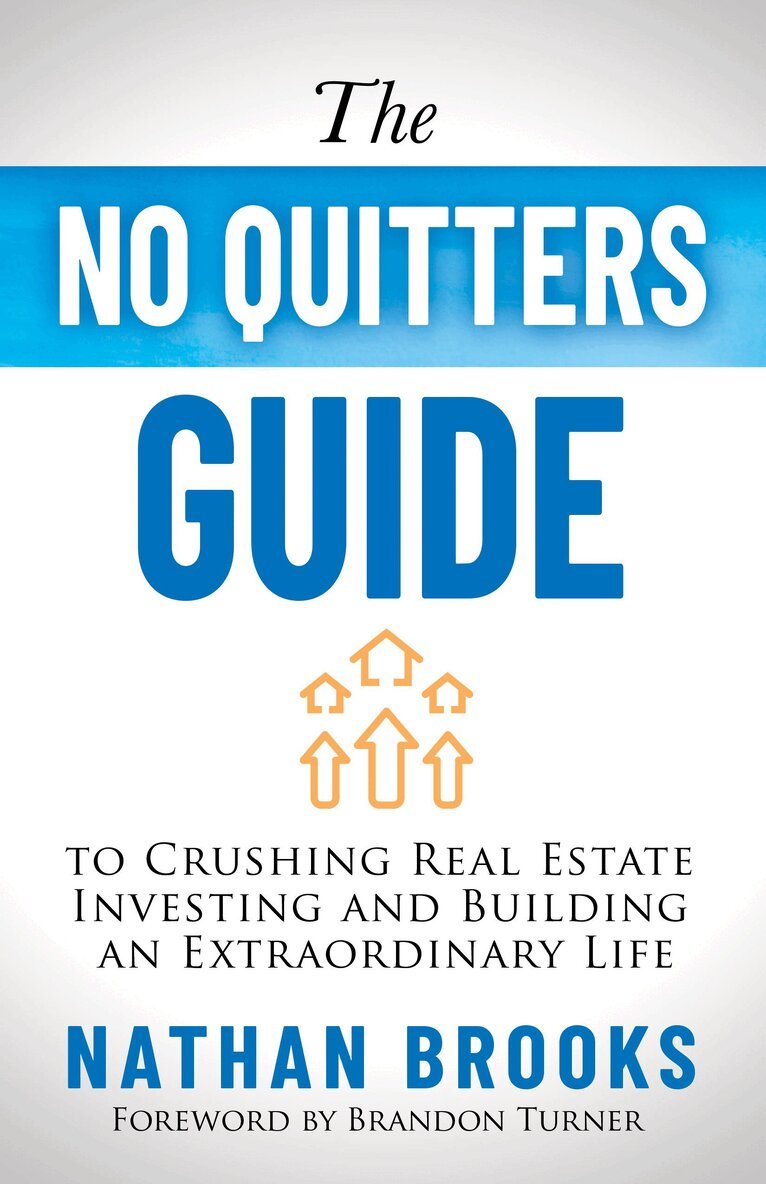 Nathan Brooks - No Quitters Guide to Crushing Real Estate Investing and Building an Extraordinary Life, Häftad. Tillgänglighet: Lägg i varukorg
