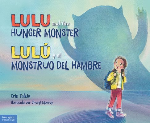 Erik Talkin - Lulu and the Hunger Monster / Lulú y el Monstruo del Hambre, Inbunden