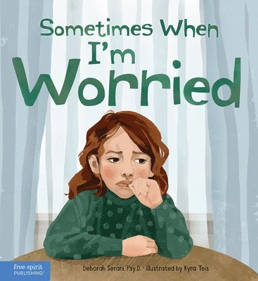 Deborah Serani - Sometimes When I'm Worried, Inbunden