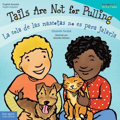 Elizabeth Verdick - Tails Are Not for Pulling / La cola de las mascotas no es para jalarla, Häftad